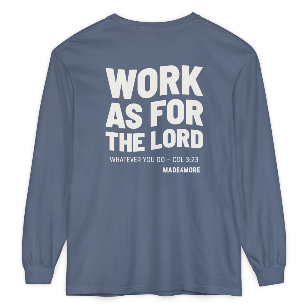 Work As For The Lord Col 3:23 - M4M Long Sleeve Tee