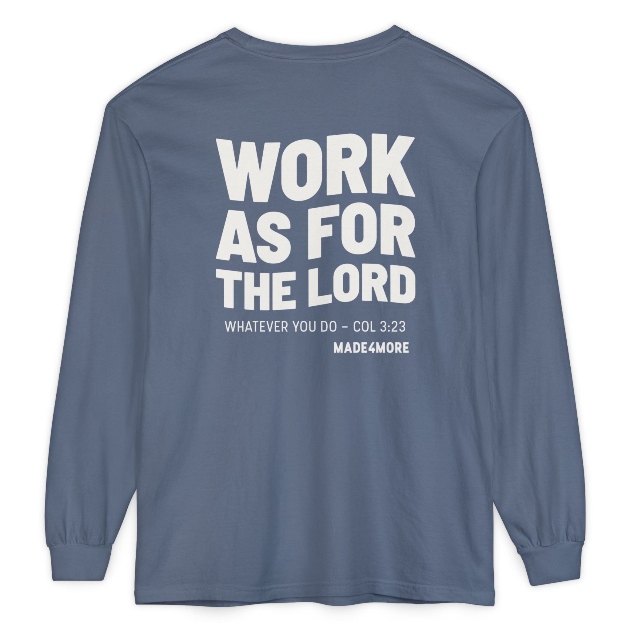 Work As For The Lord Col 3:23 - M4M Long Sleeve Tee