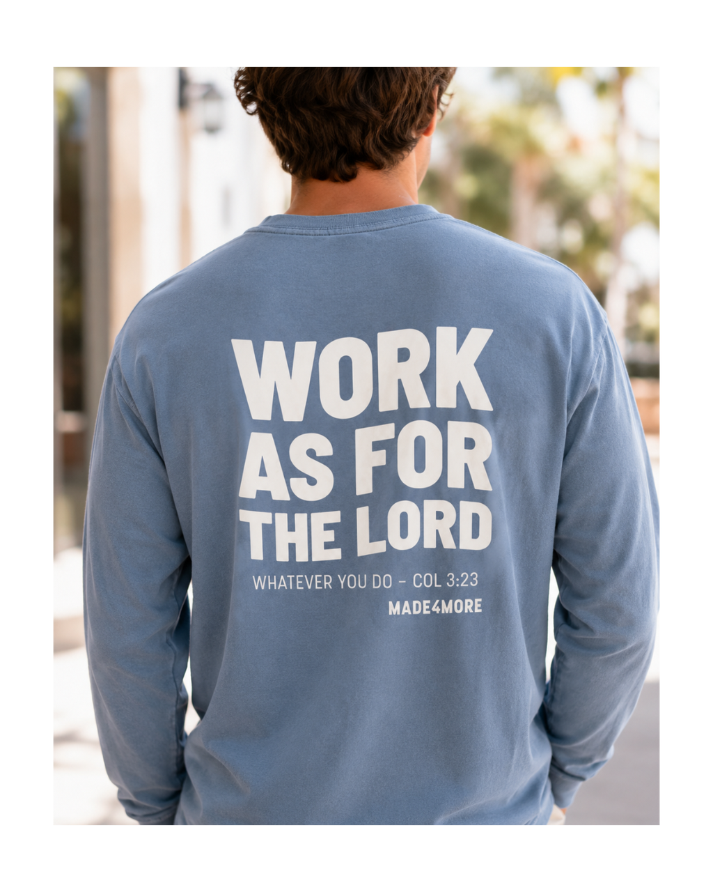 Work As For The Lord Col 3:23 - M4M Long Sleeve Tee