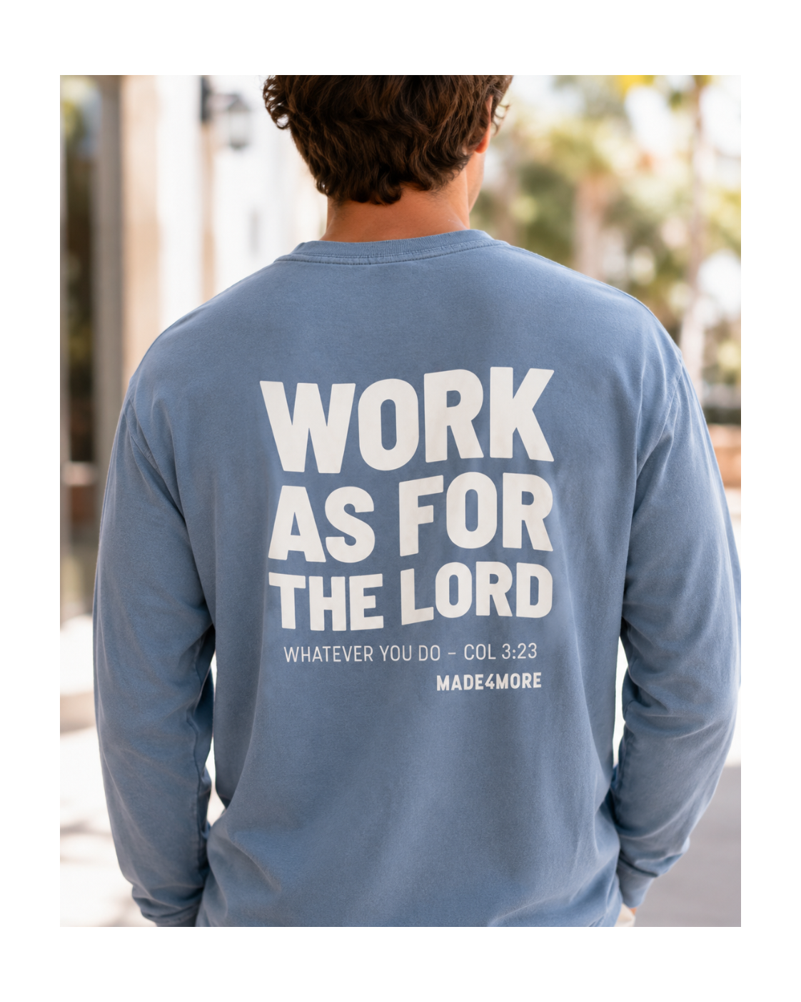 Work As For The Lord Col 3:23 - M4M Long Sleeve Tee
