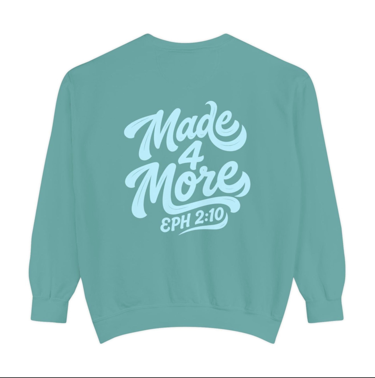 Made4More Crewneck Sweatshirt — EPH 2:10